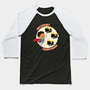 Incident Response - Putting Out Fires Baseball T-Shirt